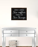 Drink The Cofee Then Do The Things Wall Art