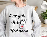 I've Got Tiny Red Nose Cute Gift Rednose Happy Face Unisex Sweatshirt