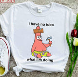 I Have No Idea What I'm Doing Patrick Unisex T-Shirt