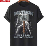 Fa-Thor Like A Dad But Way Cooler Father's Day Unisex T-Shirt