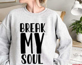 Break My Soul Beyonce Unisex Sweatshirt