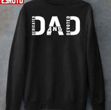 Dad Dedicated And Devoted Unisex Sweatshirt