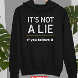 It's Not A Lie If You Believe It Seinfeld Unisex Sweatshirt