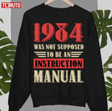 1984 Is Not An Instruction Manual Unisex Sweatshirt