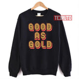 Good As Gold Vanderpump Rules Unisex T-Shirt