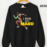 I Run With Maud Justice For Ahmaud Arbery Keep Runnin Unisex T-Shirt