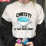 Christ Is That Blue Soup Bridget Jones Diary Unisex Sweatshirt