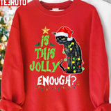 Is This Jolly Enough Noel Cat Merry Christmas Grumpy Black Cat Unisex Sweatshirt