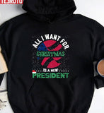 All I Want For Christmas Is A New President Design Unisex Sweatshirt