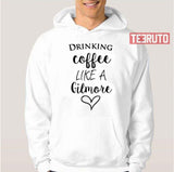 Drinking Coffee Like A Gilmore Unisex T-Shirt