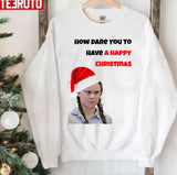 Greta Thunberg Christmas How Dare You Unisex Sweatshirt