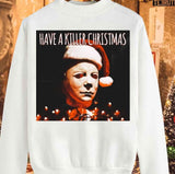Have A Killer Christmas Michael Myers Unisex Sweatshirt