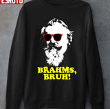 Brahms Bruh Unisex T-Shirt