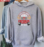 Funny You Can Have Results Or Excuses Not Both Unisex T-Shirt