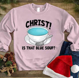 Christ Is That Blue Soup Bridget Jones Diary Unisex Sweatshirt