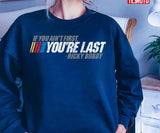 If You Ain't First You're Last Ricky Bobby Unisex T-Shirt