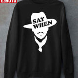 Aaron Rodgers Say When Unisex T-Shirt