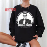 Go To The Light Oscars Speech Brendan Fraser Unisex Sweatshirt