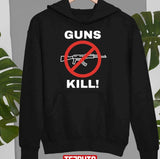 Guns Kill Stop The Gun Violence Unisex T-Shirt