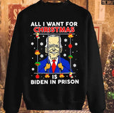 All I Want For Christmas Is Biden In Prison Christmas Unisex Sweatshirt