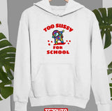 Among Us Funny Too Sussy For School Unisex Sweatshirt