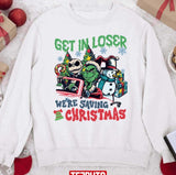 Get In Loser We're Saving Christmas Grinch Unisex Sweatshirt