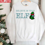 Christmas Believe In Your Elf Unisex Sweatshirt