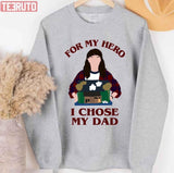 For My Hero I Chose My Dad Unisex T-Shirt