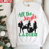 All The Jingle Ladies Funny Cheeky Christmas Design Unisex Sweatshirt