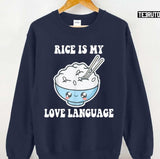 Cute Art Rice Is My Love Language Unisex Sweatshirt