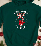 It's Not Going To Lick Itself Dirty Xmas Inappropriate Christmas Unisex Sweatshirt