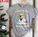 Funny Sience Dog I Have No Idea What I'm Doing Unisex T-Shirt