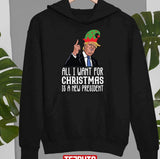 All I Want For Christmas Is A New President Unisex Sweatshirt -
