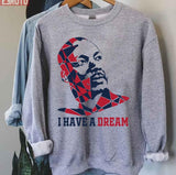 I Have A Dream Martin Luther King Jr. Day 2022 Unisex Sweatshirt