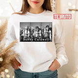 Bobby Caldwell All Or Nothing At All Unisex Sweatshirt
