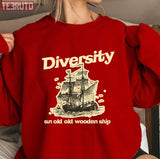 Diversity An Old Old Wooden Ship Unisex Sweatshirt