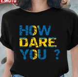 How Dare You Inscription Flag Of Sweden Greta Thunberg Unisex T-Shirt