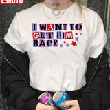 I Want To Get Him Back Sweatshirt