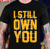 Aaron Rodgers Green Bay Packers NFL I Still Own You Typography Unisex T-Shirt