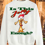 Is This Jolly Enough Is Jolly Enough Sweatshirt