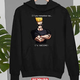 If You Remember Me Johnny Bravo Unisex Sweatshirt
