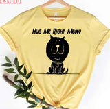 Hug Me Right Meow Meow Cat Lovers Design Unisex T-Shirt