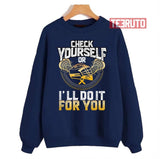 Check Yourself Or Ill Do It For You Lacrosse Unisex Sweatshirt