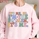 I'm The Problem Aethetics Unisex T-Shirt