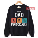 I Tell Dad Jokes Periodically Father's Day Unisex T-Shirt