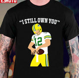 I Still Own You Aaron Rodgers Green Bay Packers Unisex T-Shirt