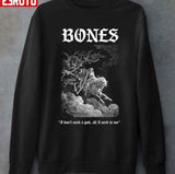 Bones Sesh I Don't Need A God All I Need Is Me Unisex T-Shirt