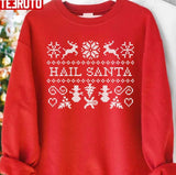 Hail Santa Unisex Sweatshirt