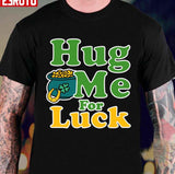 Hug Me For Luck Unisex Sweatshirt