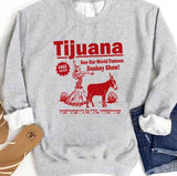 Funny Tijuana Donkey Show Unisex Sweatshirt